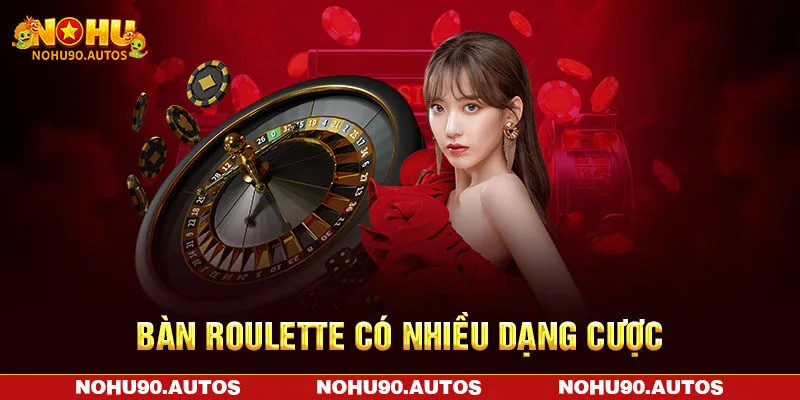 Bàn Roulette có nhiều dạng cược