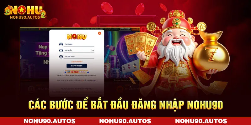 Các bước để bắt đầu đăng nhập NOHU90