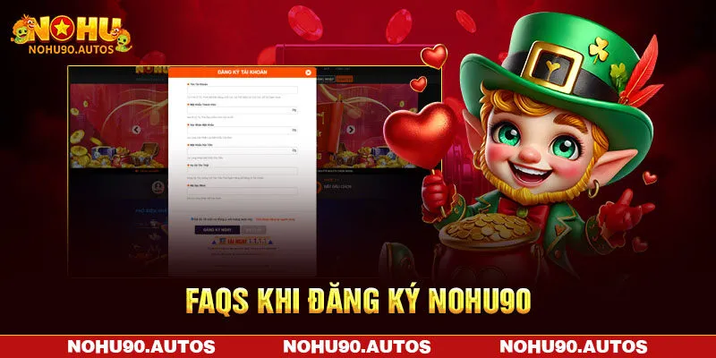FAQs khi đăng ký NOHU90