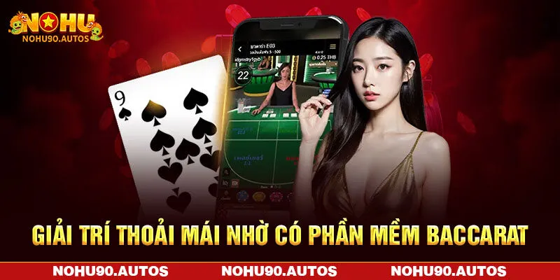 Giải trí thoải mái nhờ có phần mềm Baccarat