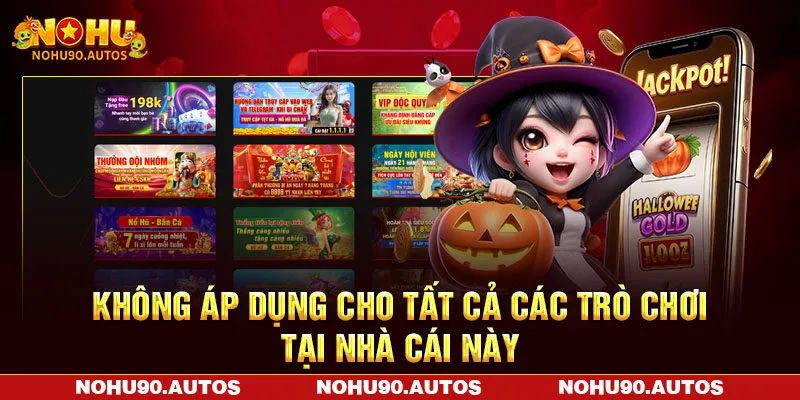 Không áp dụng cho tất cả các trò chơi tại nhà cái này Không áp dụng cho tất cả các trò chơi tại nhà cái này