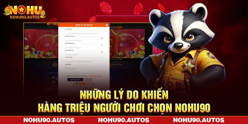 Những lý do khiến hàng triệu người chơi chọn NOHU90