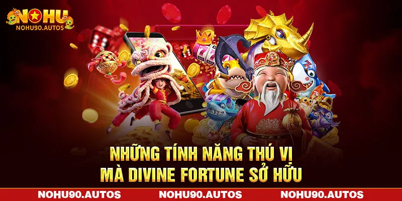 Những tính năng thú vị mà Divine Fortune sở hữu