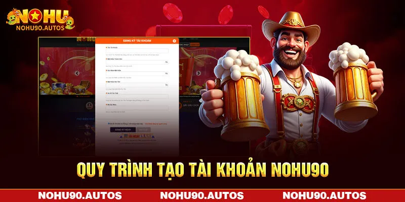 Quy trình tạo tài khoản NOHU90