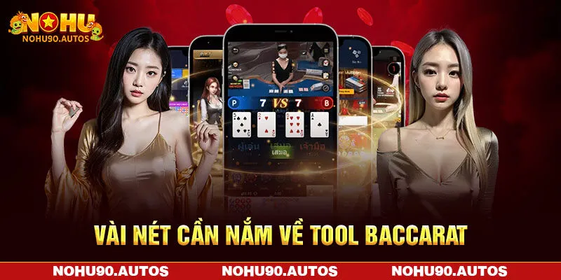 Vài nét cần nắm về tool Baccarat
